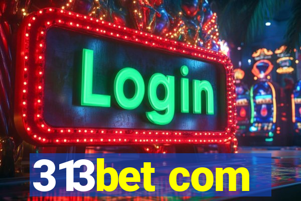 313bet com